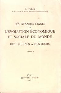 Les Grandes Lignes De L'évolution Économique et Sociale Du Monde , Des Origines à Nos Jours , Tome 1
