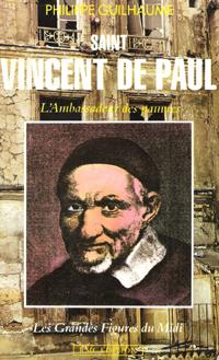 Saint Vincent De Paul , L'ambassadeur Des Pauvres