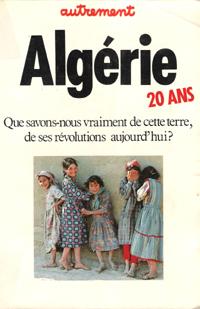 Autrement N° 38 , Mars 1982 : L'Algérie 20 Ans , Que Savons-nous Vraiment De Cette Terre , De Ses...