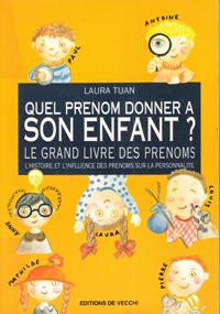Quel Prénom Donner à Son Enfant ? Le Grand Livre Des Prénoms . L'histoire et L'influence Des Prén...