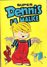 Super Dennis La Malice , Parait Tous Les Deux Mois . avril-Mai 1964