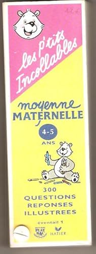 Les P'tits Incollables , Moyenne Maternelle ( 4-5 Ans ) Éventail 1. 300 Questions Réponses Illust...