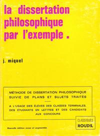 La Dissertation Philosophique par L'exemple , Sujets et Développements , Plans et textes Commenté...