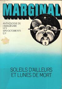Marginal : Anthologie De L'imaginaire N° 9 Septembre/Octobre 1975 . Soleils D'ailleurs et Lunes D...