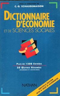 Dictionnaire D'économie et De Sciences Sociales : Plus De 1200 Entrées . 50 Oeuvres Résumées ( Éc...