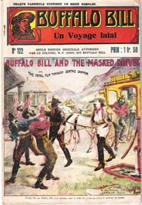 Un Voyage Fatal . N° 122 . Buffalo Bill and the Masked Driver or the Fatal Run Through Death's Ca...