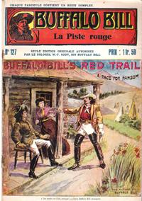 La Piste Rouge .N° 127 . Buffalo Bill's Red Trail or a Race for Ransom