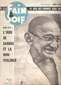 Faim & Soif N° 22 . La Voix Des Hommes Sans Voix .L'Inde De Gandhi et La Non-Violence