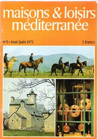 Maisons & Loisirs Méditerranée . N° 3 . Mai / Juin 1973 : A Cheval En Lozère - Marvejols - Le Dis...