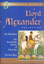 A Lloyd Alexander Collection: The Arkadians/the Remarkable Journey of Prince Jen/the Iron Ring