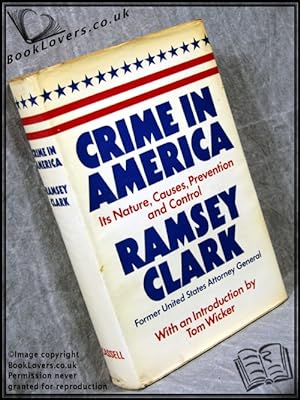 Crime in America: Observations of its Nature, Causes, Prevention and Control