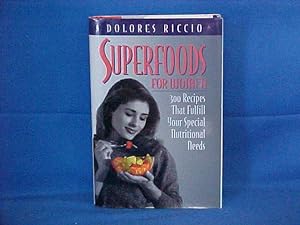 Superfoods for Women: 300 Recipes That Fulfill Your Special Nutritional Needs