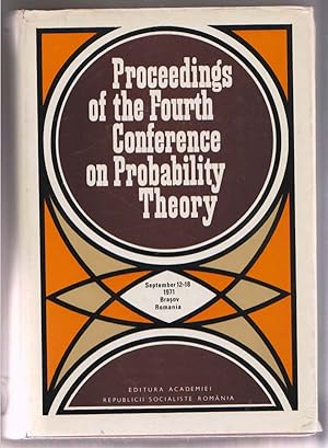 Proceedings of the Fourth Conference on Probability Theory: Sept. 12-18, 1971, Brasov, Romania
