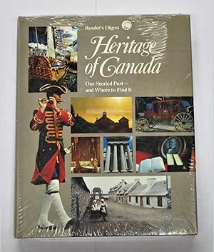 Heritage of Canada: Our Storied Past - and Where to Find It