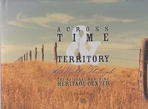 Across Time & Territory: a Walk Through the National Ranching Heritage Center