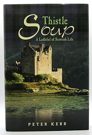 Thistle Soup: A Ladleful of Scottish Life