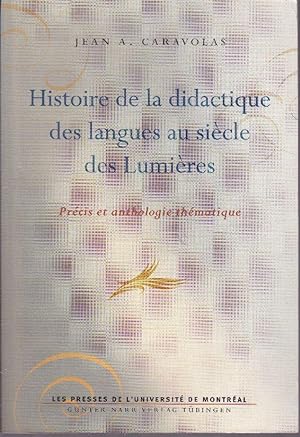 Histoire de la didactique des langues au siècle des Lumières. Précis et anthologie thématique.