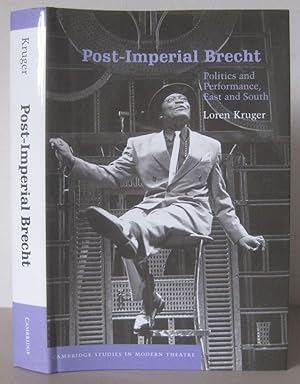 Post-Imperial Brecht : Politics and Performance, East and South.