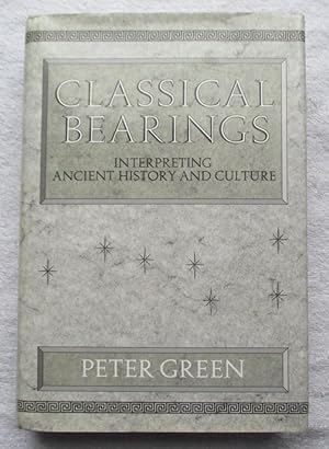 Classical Bearings - Interpreting Ancient History and Culture
