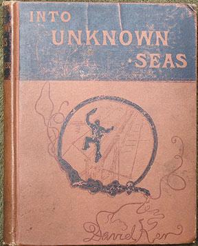 Into Unknown Seas or The Cruise of Two Sailor-Boys. Illustrated.