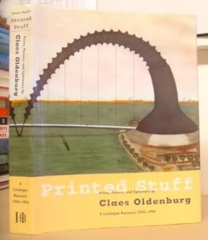 Printed Stuff - Prints, Posters And Ephemera By Claes Oldenburg. A Catalogue Raisonné 1958 - 1996