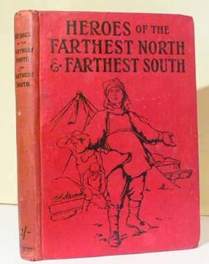 Heroes of the Farthest North and Farthest South (adapted from J. Kennedy Maclean's 'Heroes of the...
