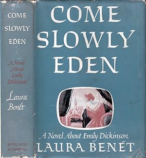 Come Slowly, Eden, A Novel about Emily Dickinson