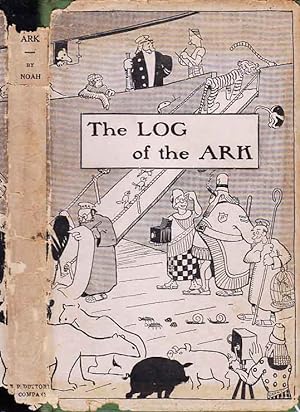 The Log of the Ark, Hieroglyphics by Ham; Excavated by I. L. Gordon and A. J. Frueh