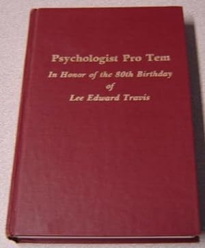 Psychologist Pro Tem: In Honor Of The 80th Birthday Of Lee Edward Travis (Signed by Lee Edward Tr...