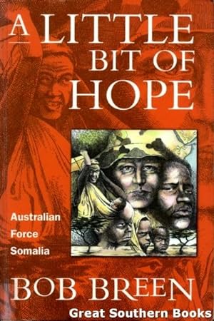 A Little Bit of Hope : Australian Force Somalia