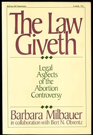 The Law Giveth: Legal Aspects of the Abortion Controversy