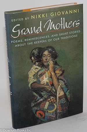 Grand mothers' poems, reminiscences, and short stories about the keepers of our traditions