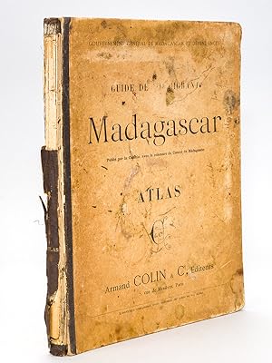 Guide de l'Immigrant à Madagascar. Atlas (24 planches) comprenant 41 Cartes, Cartons, Profils et ...
