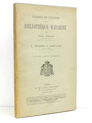 Catalogue des Incunables de la Bibliothèque Mazarine - Deuxième édition [ Suppléments, additions ...