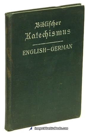 Biblischer Katechismus über die Hauptlehren der Heiligen Schrift; English-German (Bible Catechism...