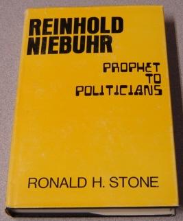 Reinhold Niebuhr: Prophet To Politicians