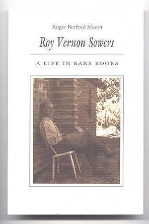 ROY VERNON SOWERS: A LIFE IN RARE BOOKS.
