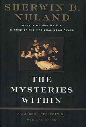 The Mysteries Within: A Surgeon Reflects on Medical Myths