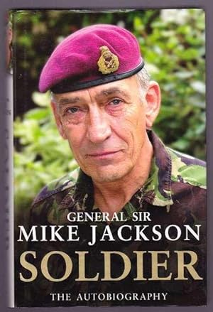 SOLDIER - The Autobiography of General Sir Mike Jackson
