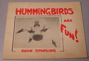 Hummingbirds are Fun!