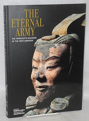 The eternal army; the terracotta soldiers of the first emperor