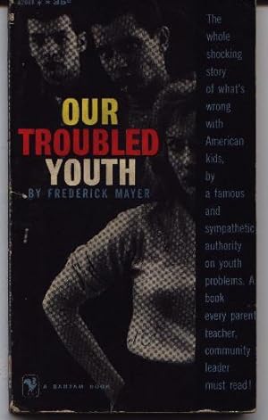 Our Troubled Youth - Education Against Delinquency