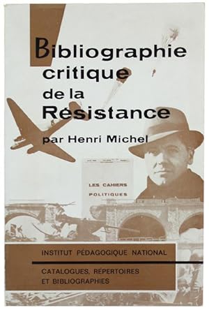 BIBLIOGRAPHIE CRITIQUE DE LA RESISTANCE.: