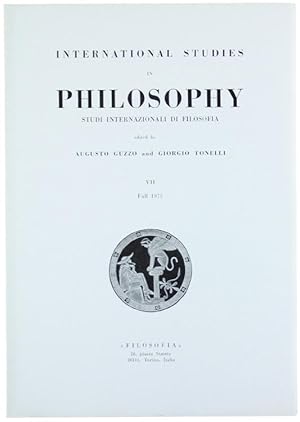 INTERNATIONAL STUDIES IN PHILOSOPHY. A Yearbook of General Philosophical Inquiry. Vol. VII - Fall...