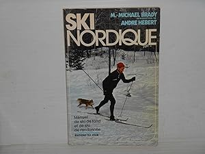 SKI NORDIQUE Manuel de ski de fond et de ski de rendonnee