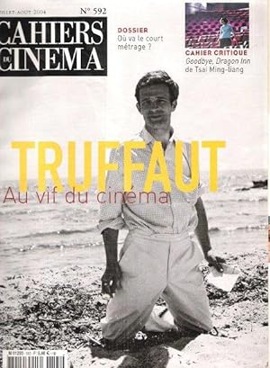Cahiers Du Cinéma N° 592 . Juillet-août 2004 : TRUFFAUT , Au Vif Du Cinéma
