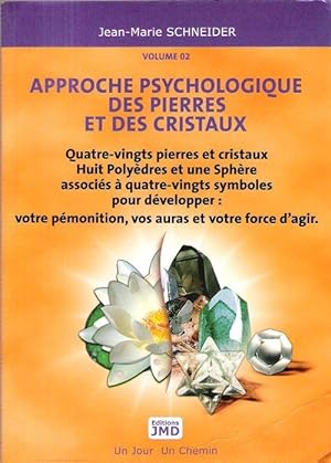 Approche Psychologique Des Pierres et Des Cristaux . Volume 2
