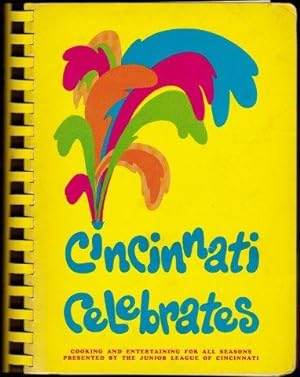 Cincinnati Celebrates. Cooking and entertaining for all seasons. 1976.