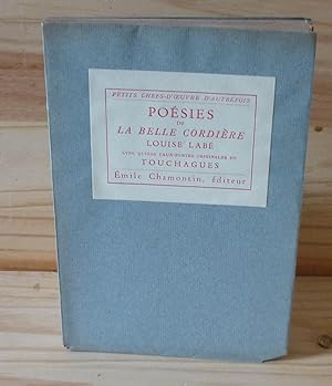 Poésies de la belle cordière. Louise Labé. Avec quinze eaux-fortes de Touchagues, Paris, Chamotin...