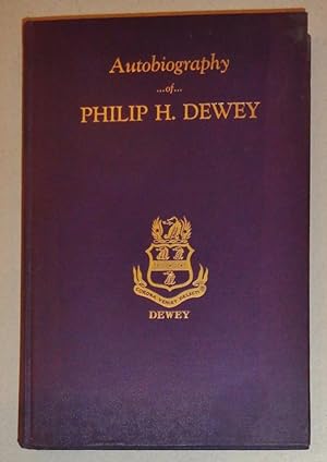 Autobiography of Philip H. Dewey; Farmer, Lumberman, State Official